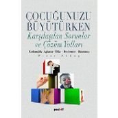 ÇOCUĞUNUZU BÜYÜTÜRKEN KARŞILAŞILAŞILAN SORUNLAR VE ÇÖZÜM YOLLARI - PINAR AKKAŞ