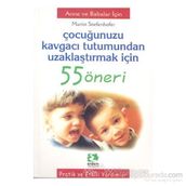 ÇOCUĞUNUZU KAVGACI TUTUMUNDAN UZAKLAŞTIRMAK İÇİN 55 ÖNERİ - MARTIN STIEFENHOFER
