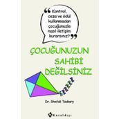 Çocuğunuzun Sahibi Değilsiniz - Shefali Tsabary