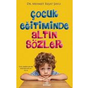 Çocuk Eğitiminde Altın Sözler Ensar Neşriyat Yayınları