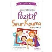 Çocuk Eğitiminde Pozitif Sınır Koyma Teknikleri - Oya Akbaş - Yediveren Yayınları