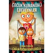 Çocuk Kumandalı Ebeveynler - Çağla Tuğba Dortluoğlu