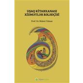 Çocuk Kütüphanesi Hizmetleri Kılavuzu - Azerice - Bülent Yılmaz