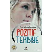 Çocuk ve Ergen Gelişiminde Pozitif Terbiye - Mehmet Murat Döğüşgen