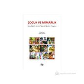 ÇOCUK VE MIMARLIK ÇOCUKLAR İÇIN MIMARI TASARIM VE ÖĞRETIM PROGRAMI - DILEK ACER;GÖKSU GÖZEN
