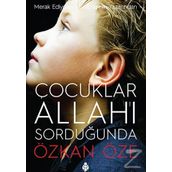 Çocuklar Allah'ı Sorduğunda - Özkan Öze
