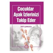 Çocuklar Ayak İzlerinizi Takip Eder - Sait Çamlıca