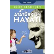 Çocuklar İçin Atatürkün Hayatı Ümit Doğan Kripto Basın Yayın
