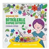 Çocuklar İçin Bitkilerle Kumaş Boyama Etkinlik Kitabı Zuhal Özer Pötikare Yayıncılık