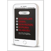 Çocukları Sanal Dünyada(n) Koruma Kılavuzu - Cansel Poyraz Akyol