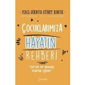 Çocuklarımıza Hayatın Rehberi - Pırıl Göknur Güney Konuk