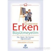 Çocuklarımızı Erken Büyütmeyelim - İbrahim Güler