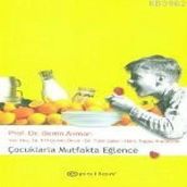 ÇOCUKLARLA MUTFAKTA EĞLENCE - BERRIN AKMAN, ELIF CEBECI ÖNCÜ