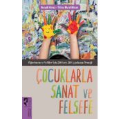 Çocuklarla Sanat ve Felsefe - Nurşah Yılmaz - Yılmaz Murat Bilican
