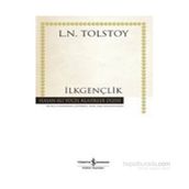 ÇOCUKLUK, İLKGENÇLİK, GENÇLİK - LEV NİKOLAYEVİÇ TOLSTOY