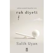 Çoktan Seçmeli Hayatlar İçin Ruh Diyeti - Salih Uyan