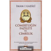 Cömertliğin Fazileti ve Cimrilik - imami gazali
