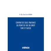 Contrat De Sous - Traitance Du Point De Vue Du Droit Turc Et SuAisse - Evrim Kerman