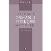 ÇÖZÜMLÜ OSMANLI TÜRKÇESİ METINLERI - MEHMET KANAR