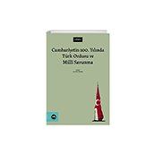 Cumhuriyetin 100. Yılında Türk Ordusu ve Millî Savunma Vakıfbank Kültür Yayınları