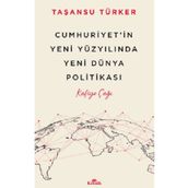 Cumhuriyetin Yeni Yüzyılında Yeni Dünya Politikası Kronik Kitap