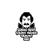 Çünki Sen Çölüme Yağmur Oldun Oto Cam Sticker Siyah 20 17 Cm
