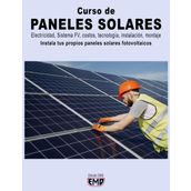 Curso de PANELES SOLARES: Electricidad, Sistema FV, costos, tecnología, instalación, montaje. Instala tus propios paneles solares fotovoltaicos