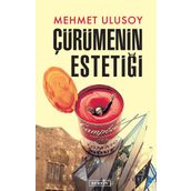Çürümenin Estetiği - Mehmet Ulusoy