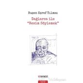 Dağlarca ile Resim Söylemek - Ruşen Eşref Yılmaz