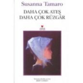DAHA ÇOK ATEŞ DAHA ÇOK RÜZGAR - SUSANNA TAMARO