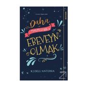 Daha Mutlu Bir Ebeveyn Olmak - KJ Dell’Antonia - Sola Unitas