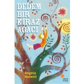 DEDEM BIR KIRAZ AĞACI - ANGELA NANETTI