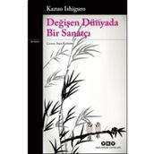 Değişen Dünyada Bir Sanatçı - Kazuo İşiguro