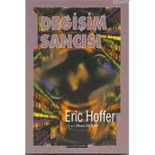DEĞİŞİM SANCISI - ERIC HOFFER
