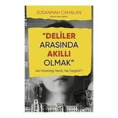 Deliler Arasında Akıllı Olmak - Susannah Cahalan