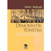 DEMOKRATIK YÖNETİM ÖZGÜR BIREY - SAMI SELÇUK