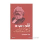 Demokritos ile Epikouros’un Doğa Felsefelerindeki Ayırım - k marx
