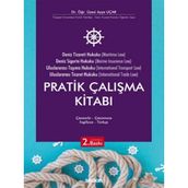 Deniz Ticaret Hukuku, Deniz Sigorta Hukuku, Uluslararası Taşıma Hukuku, Uluslararası Ticaret Hukuku Pratik Çalışma Kitabı - Ayça Uçar