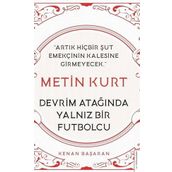 Destek Yayınları Metin Kurt Devrim Atağında Yalnız Bir Futbolcu