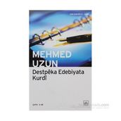 DESTPEKA EDEBIYATA KURDI - MEHMED UZUN
