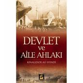 Devlet ve Aile Ahlakı - Kınalızade Ali Efendi