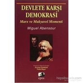DEVLETE KARŞI DEMOKRASI MARX VE MAKYAVEL MOMENTI - MIGUEL ABENSOUR