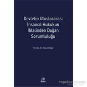 Devletin Uluslararası İnsancıl Hukukun İhlalinden Doğan Sorumluluğu - Kenan Dülger