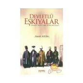 DEVLETLÛ EŞKIYALAR OSMANLI TARIHINDEN ZORBA PORTRELERI - İSMAİL SEZGIN