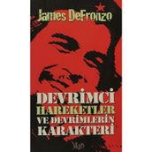 DEVRIMCI HAREKETLER VE DEVRIMLERIN KARAKTERI - JAMES DEFRONZO