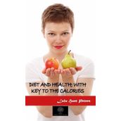 Diet And Health; With Key to The Calories-Platanus Publishing