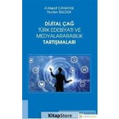 Dijital Çağ Türk Edebiyatı Ve Medyalararasılık Tartışmaları - Mecit Canatak