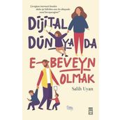 Dijital Dünyada E-Beveyn Olmak - Salih Uyan