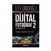 Dijital Fotoğraf Akademisi - 2 - Özer Kanburoğlu