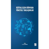 Dijitalleşen Dünyada Yönetsel Yaklaşımlar - Kolektif